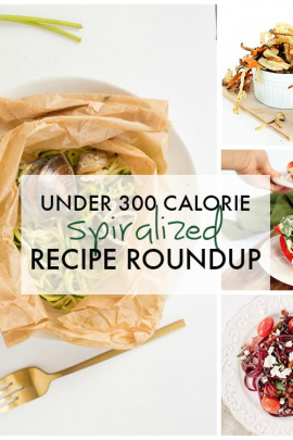 under 300 calorie spiralized recipe roundup