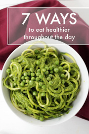 7 Ways To Eat Healthier Throughout the Day