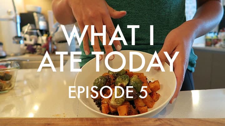 Video: What I Ate Today, Episode 5