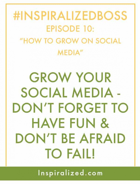 #InspiralizedBoss, Episode 10: How To Grow on Social Media And Not Go Crazy