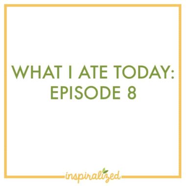 Video: What I Ate Today, Episode 8 (Vegan!)