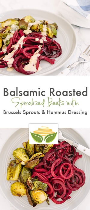 Balsamic Roasted Spiralized Beets with Brussels Sprouts and Hummus Dressing