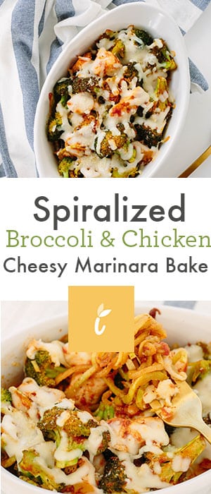 Spiralized Broccoli & Chicken Cheesy Marinara Bake