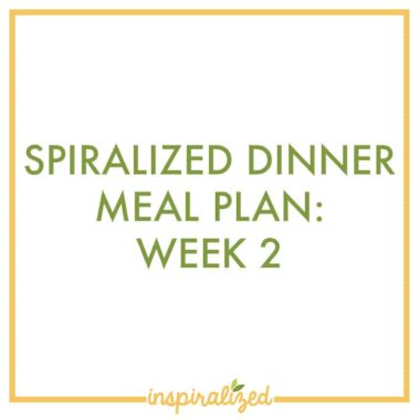 Spiralized Dinner Meal Plan: Week 2