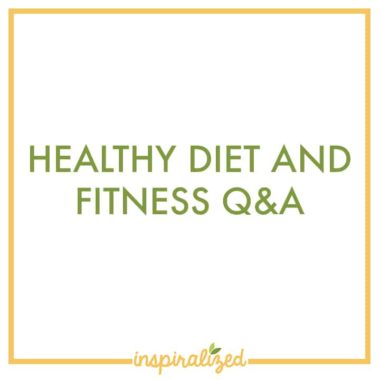 Healthy Diet and Fitness Q&A
