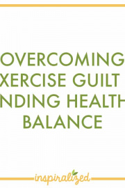 Overcoming Exercise Guilt