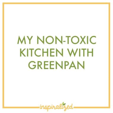 My Non-Toxic Kitchen with GreenPan