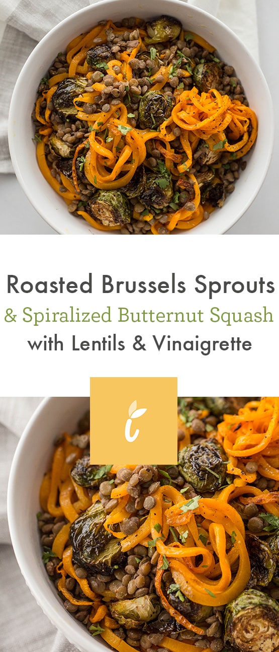 Balsamic Roasted Brussels Sprouts and Spiralized Butternut Squash with Lentils and Smashed Walnut Vinaigrette